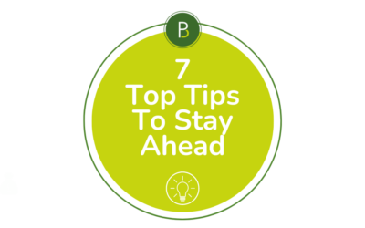 7 Top tips to stay ahead