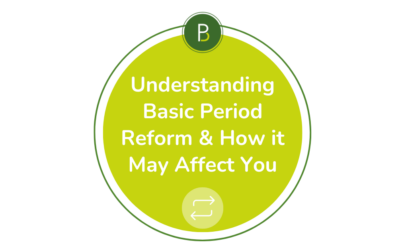 Understanding Basic Period Reform and How it May Affect You