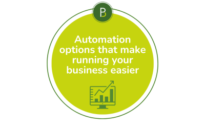 Automation options that make running your business easier
